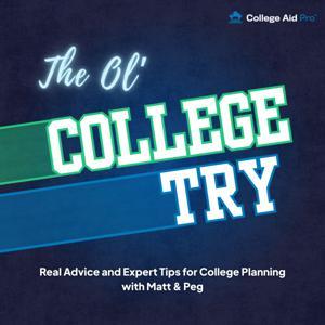 Ol' College Try by Matt and Peg's College Planning Podcast