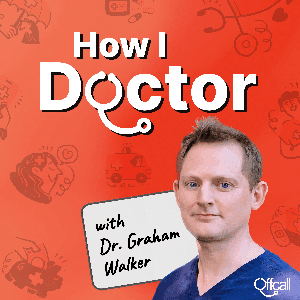 How I Doctor with Dr. Graham Walker by Offcall