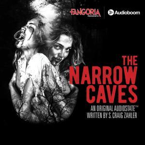 The Narrow Caves by FANGORIA + Audioboom