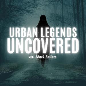 Urban Legends Uncovered by Mark Sellers