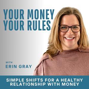Your Money, Your Rules | Money Mindset, Money Management, Abundance Mindset, Budgeting, Spirituality by Erin Gray | Wealth Coach, Former CFP and CFO