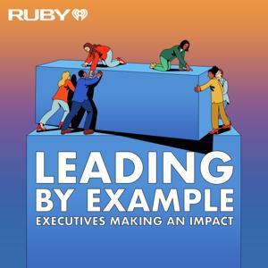Leading By Example: Executives Making An Impact by iHeartPodcasts