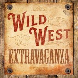 The Wild West Extravaganza by The Wild West Extravaganza