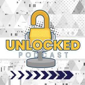 Unlocked Podcast by Chad Lingafelt, Tony Hokanson, Lars Johnston