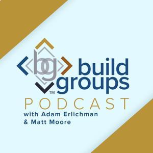 The Build Groups Podcast by Adam Erlichman | Build Groups | Lumivoz