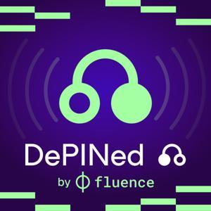 DePINed podcast by Fluence