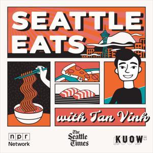 Seattle Eats with Tan Vinh by KUOW News and Information and Seattle Times