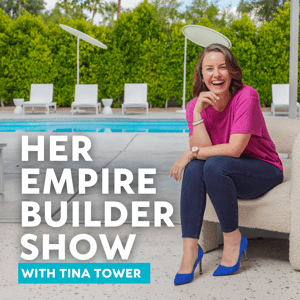 Her Empire Builder Show with Tina Tower by Tina Tower