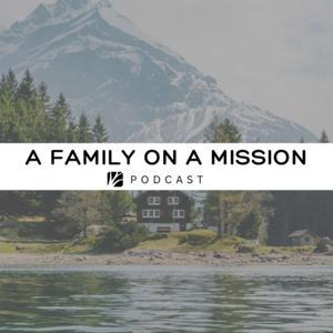 Covenant Life: A Family on a Mission by Covenant Life Church