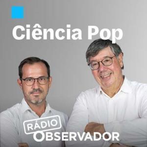 Ciência Pop by Rádio Observador