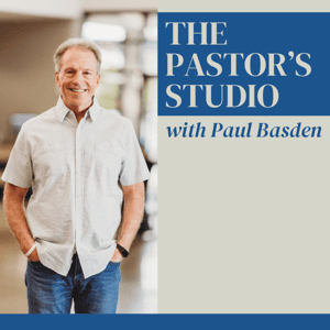 The Pastor’s Studio with Paul Basden by Paul Basden