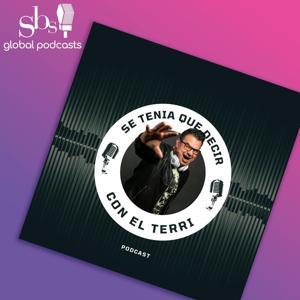 Se Tenia que Decir con El Terri Podcast by SBS Global Podcasts