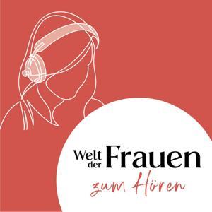 Welt der Frauen zum Hören by Welt der Frauen