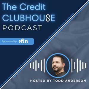 The Credit Clubhouse by Todd Anderson, Head of Content &amp; programming, DealCatalyst