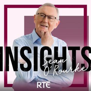 Insights with Sean O'Rourke by RTÉ