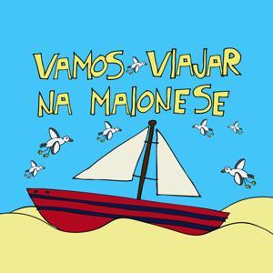 Vamos Viajar na Maionese by De Hugo van der Ding com Tiago Ribeiro