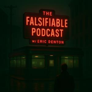 The Falsifiable Podcast by Eric Denton