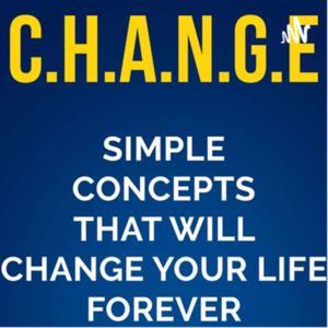 CHANGE: SIMPLE CONCEPTS THAT WILL CHANGE YOUR LIFE FOREVER by Brad Young by Brad Young