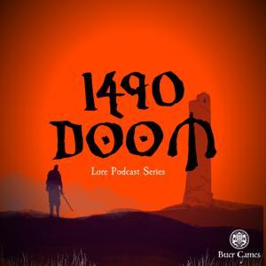 1490 Doom - Lore Series Podcast by Buer Games