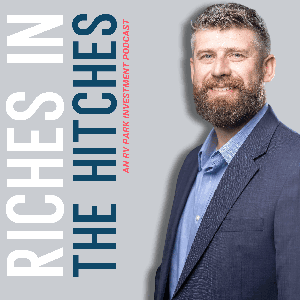 Riches In The Hitches: An RV Park Investment Podcast by Unhitched Management