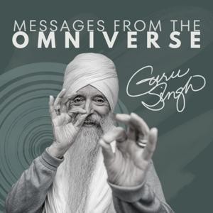 Messages From The Omniverse by Guru Singh