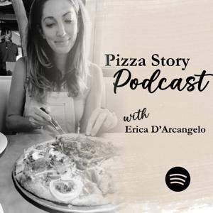 Pizza Story Podcast by Erica D'Arcangelo
