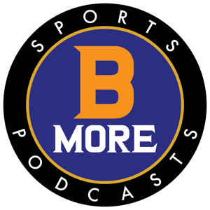 BMore Sports Pod Podcast; The latest on The Ravens and Orioles by Bmore Sports Podcasts
