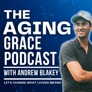 The Aging Grace With Andrew Blakey by Andrew Blakey
