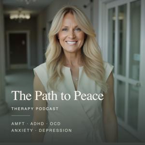 The Path To Peace Therapy Podcast by Stephanie Buckley  Parenting Strategist & ADHD Family Systems Authority