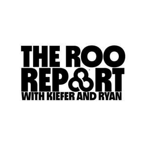 The Roo Report with Kiefer and Ryan by The Roo Report