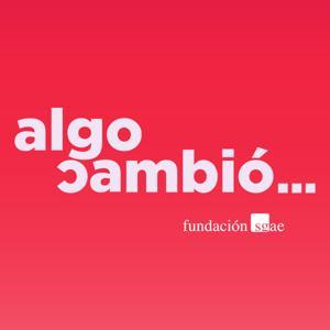 Algo Cambió... by Fundación SGAE