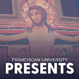 Franciscan University Presents by Franciscan University of Steubenville