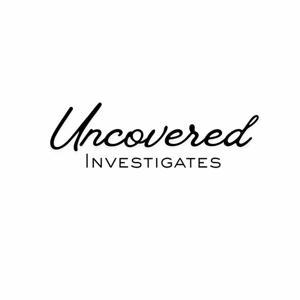 Uncovered Investigates Podcast by Uncovered Investigates