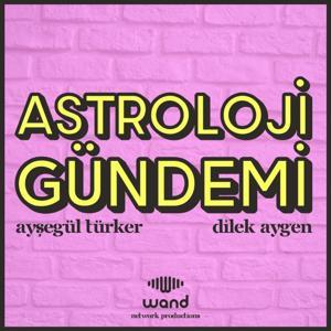 Astroloji Gündemi by Wand Media Network