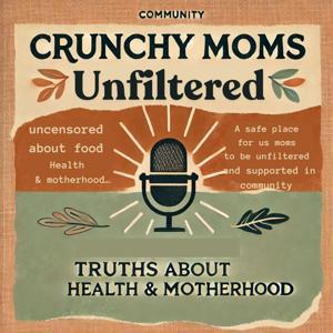 Crunchy Moms Unfiltered Podcast by April & Brandy