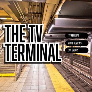 The TV Terminal by Adam Vale Senior Editor @ thekoalition.com + host of "I am Negan" a TWD podcast