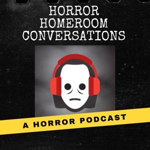 Horror Homeroom Conversations by Horror Homeroom