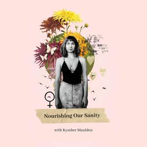 Nourishing Our Sanity by Kymber Maulden