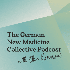 The German New Medicine Collective Podcast by Ellen Komaromi