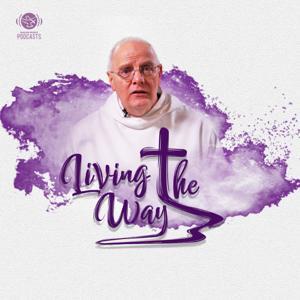 Living the Way | Shalom World by Shalom World Podcasts