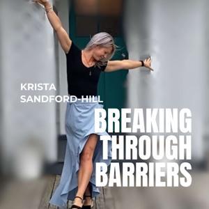 Breaking Through Barriers by Krista Sandford-Hill