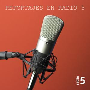 Reportajes en Radio 5 by Radio 5