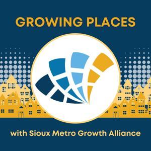 Growing Places by Sioux Metro Growth Alliance