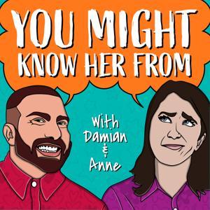 You Might Know Her From by Anne Rodeman & Damian Bellino