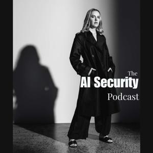 The AI Security Podcast by Harriet Farlow (HarrietHacks)