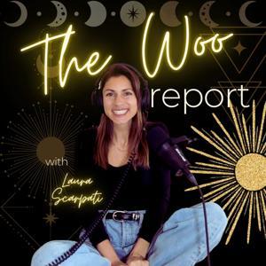 The Woo Report: A Playful Dive into your Spiritual Side by Laura Scarpati