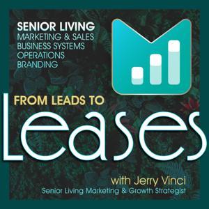 From Leads to Leases - Senior Living Marketing and Sales by Jerry Vinci