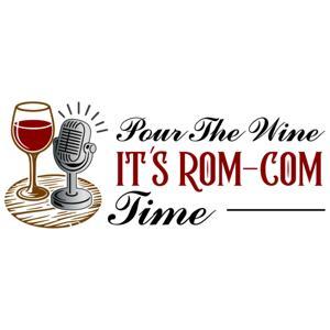 Pour The Wine, It's Rom-Com Time by Garry & Amy