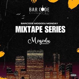 Barcode Mogodu Monday Mixtape Series by Barcode