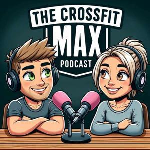 The CrossFit Max Podcast by CrossFit Max